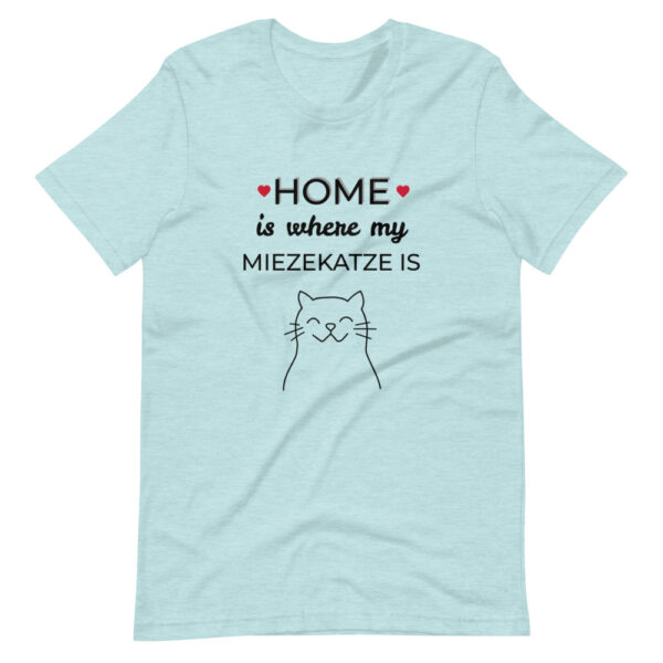 Unisex-T-Shirt “Home ist where my Mietzekatze is”